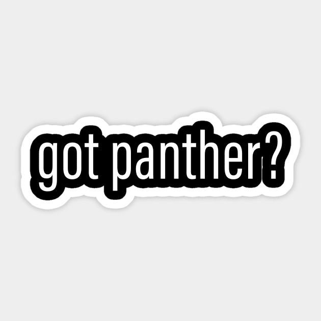 Got Panther? Sticker by sunima